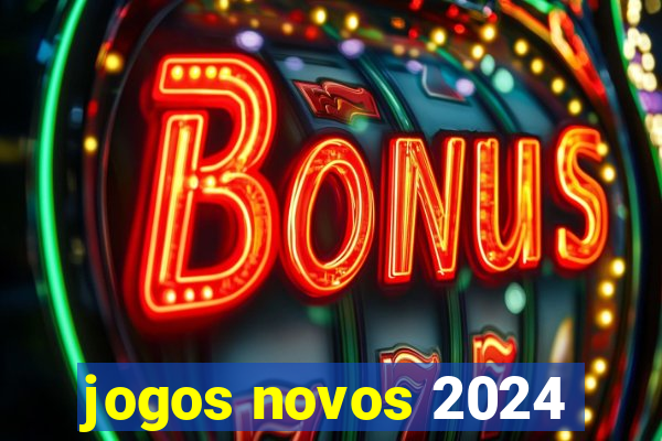 jogos novos 2024